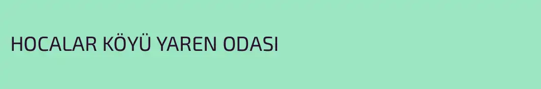 HOCALAR KÖYÜ YAREN ODASI